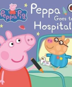 Peppa Pig: Peppa Goes to Hospital: My First Storybook - Neville Astley