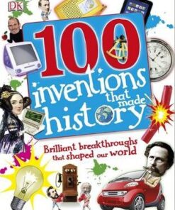 100 Inventions That Made History - DK