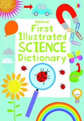 First Illustrated Science Dictionary - Sarah Khan