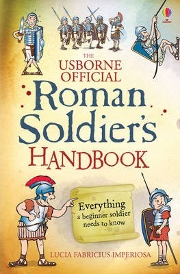 Roman Soldier's Handbook - Lesley Sims