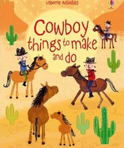 Cowboy Things to Make and Do - Emily Bone