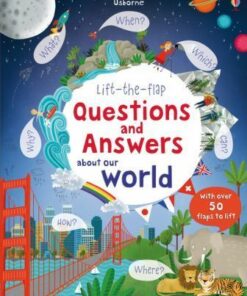 Lift The Flap Questions and Answers about our world - Katie Daynes
