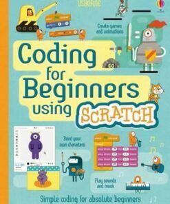 Coding for Beginners: Using Scratch - Rosie Dickins