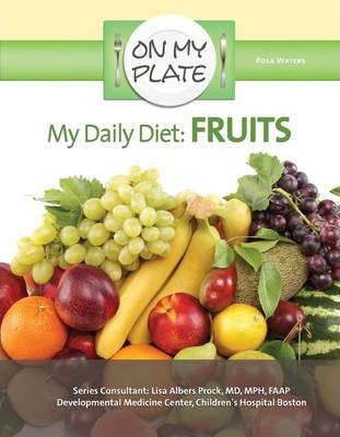 My Daily Diet Fruits - On My Plate - Rosa Waters