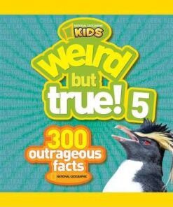Weird But True! 5: 300 Outrageous Facts (Weird But True ) - National Geographic Kids