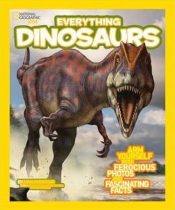 Everything Dinosaurs: Chomp on Tons of Earthshaking Facts and Fun (Everything) - Blake Hoena