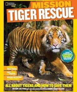 Mission: Tiger Rescue: All About Tigers and How to Save Them (Mission: Animal Rescue) - Kitson Jazynka