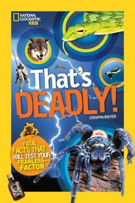 That's Deadly!: Fatal Facts That Will Test Your Fearless Factor (That's ) - Crispin Boyer