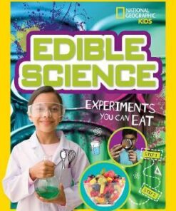 Edible Science: Experiments You Can Eat (Science & Nature) - National Geographic Kids
