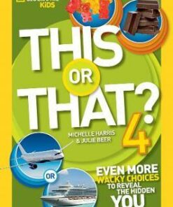 This or That? 4: Even More Wacky Choices to Reveal the Hidden You (This or That ) - Michelle Harris