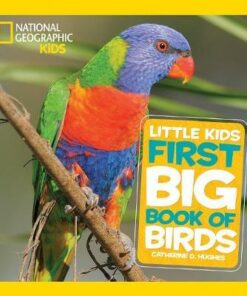 Little Kids First Big Book of Birds (First Big Book) - Catherine D. Hughes