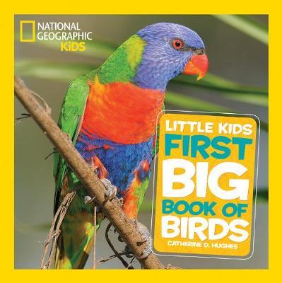 Little Kids First Big Book of Birds (First Big Book) - Catherine D. Hughes