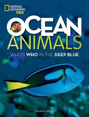 Ocean Animals: Who's Who in the Deep Blue (Animals) - Johnna Rizzo