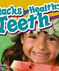 Snacks for Healthy Teeth - Mari C. Schuh