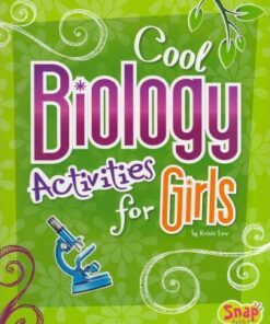 Cool Biology Activities for Girls - Kristi Lew