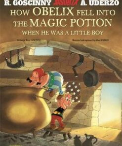 Asterix: How Obelix Fell into the Magic Potion - Rene Goscinny