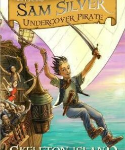 Sam Silver: Undercover Pirate: Skeleton Island: Book 1 - Jan Burchett