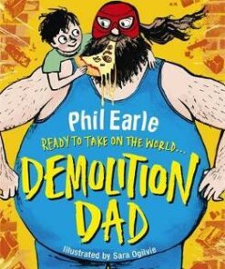 A Storey Street novel: Demolition Dad - Phil Earle