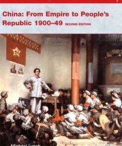 Access to History: China: from Empire to People's Republic 1900-49 Second Edition - Michael Lynch