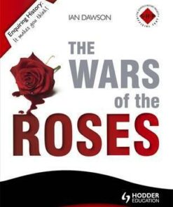 Enquiring History: The Wars of the Roses: England 1450-1485 - Ian Dawson