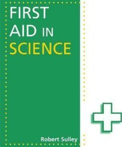 First Aid in Science - Robert Sulley