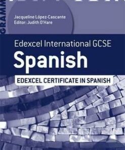 Edexcel International GCSE and Certificate Spanish Grammar Workbook - Judith O'Hare