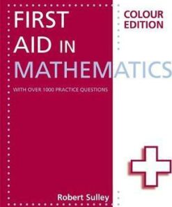 First Aid in Mathematics Colour Edition - Robert Sulley