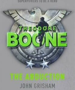 Theodore Boone: The Abduction: Theodore Boone 2 - John Grisham