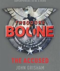 Theodore Boone: The Accused: Theodore Boone 3 - John Grisham