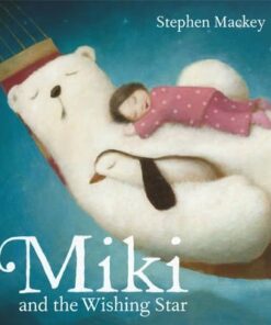 Miki: Miki and the Wishing Star - Stephen Mackey