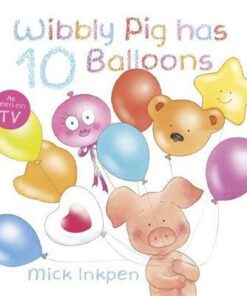 Wibbly Pig has 10 Balloons - Mick Inkpen