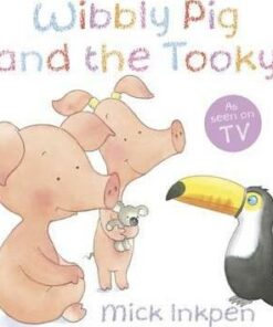 Wibbly Pig: Wibbly Pig and the Tooky - Mick Inkpen