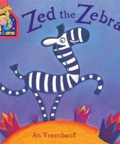 64 Zoo Lane: Zed The Zebra - An Vrombaut