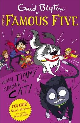 Famous Five Colour Short Stories: When Timmy Chased the Cat - Enid Blyton