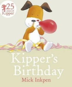 Kipper: Kipper's Birthday - Mick Inkpen