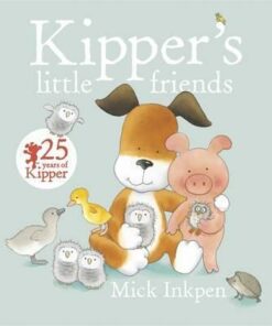 Kipper: Kipper's Little Friends - Mick Inkpen