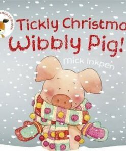 Tickly Christmas Wibbly Pig - Mick Inkpen