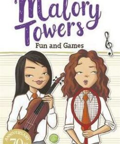 Malory Towers: Fun and Games: Book 10 - Enid Blyton