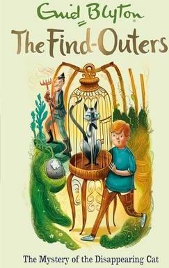 The Find-Outers: The Mystery of the Disappearing Cat: Book 2 - Enid Blyton
