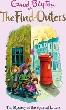 The Find-Outers: The Mystery of the Spiteful Letters: Book 4 - Enid Blyton