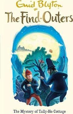 The Find-Outers: The Mystery of Tally-Ho Cottage: Book 12 - Enid Blyton