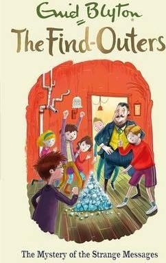 The Find-Outers: The Mystery of the Strange Messages: Book 14 - Enid Blyton