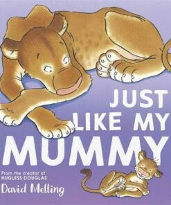 Just Like My Mummy - David Melling