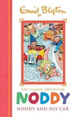 Noddy Classic Storybooks: Noddy and his Car: Book 3 - Enid Blyton