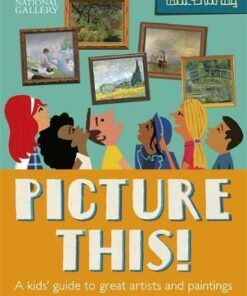 Picture This!: A Kids' Guide to the National Gallery - Paul Thurlby