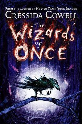The Wizards of Once: Book 1 - Cressida Cowell