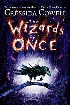 The Wizards of Once: Book 1 - Cressida Cowell