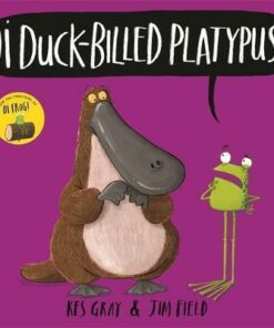 Oi Duck-billed Platypus - Kes Gray