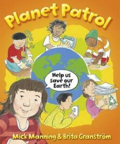 Planet Patrol: Planet Patrol: A Book About Global Warming - Mick Manning