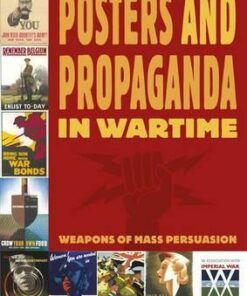 Posters and Propaganda: Posters And Propaganda in Wartime - Ruth Thomson